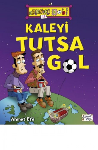Kaleyi Tutsa Gol Ahmet Efe 9786050825633