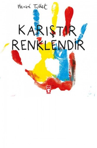 Karıştır Renklendir Herve Tullet 9786050830095