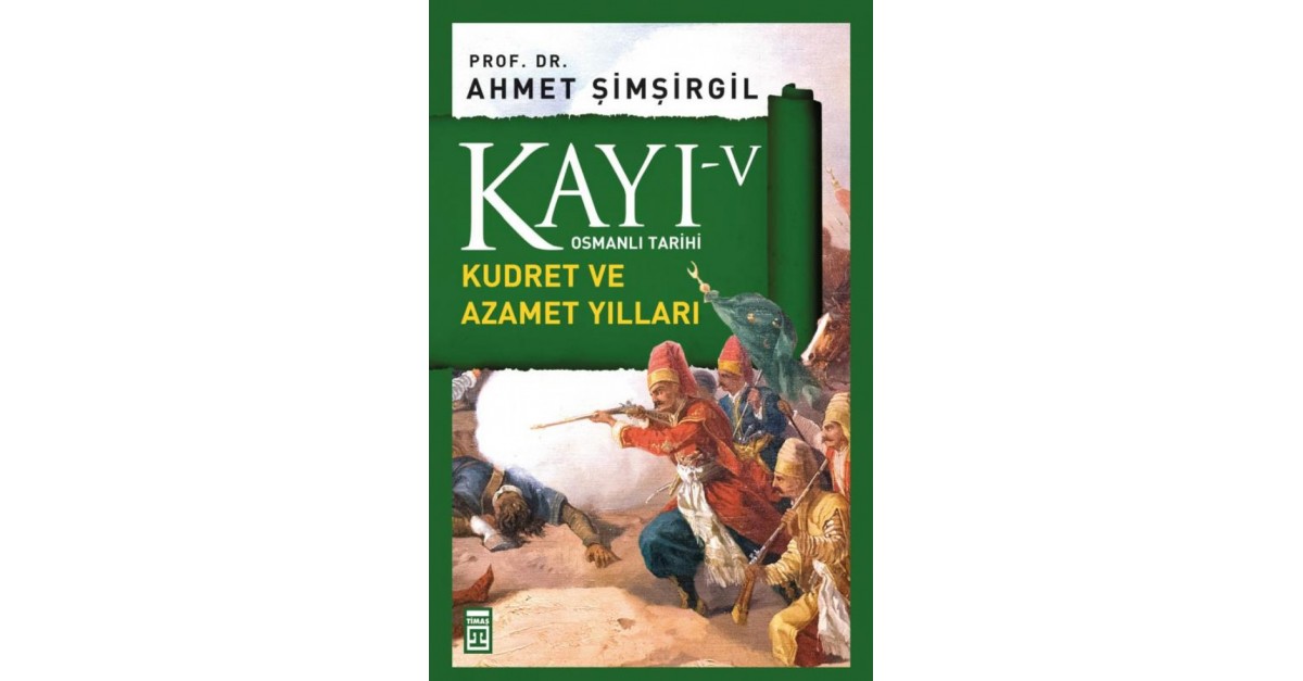 Kayi 5 Kudret Ve Azamet Yillari Ahmet Simsirgil Sefamerve