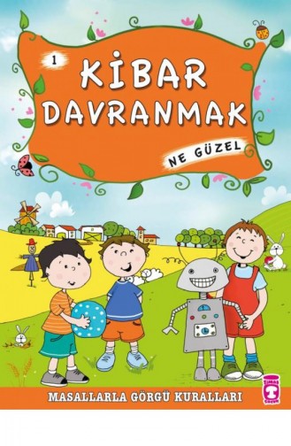 Kibar Davranmak Ne Güzel Masallarla Görgü Kuralları 1 Münire Şafak 9786050807998