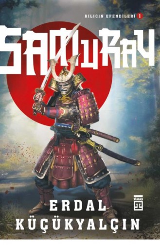 Kılıcın Efendileri I Samuray Erdal Küçükyalçın 9786050831634