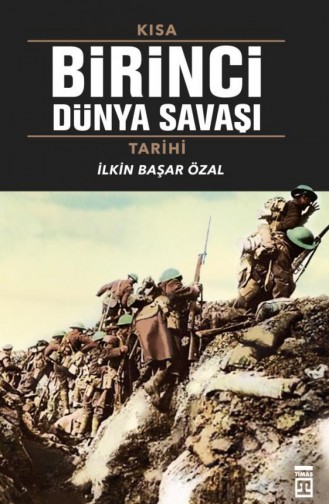 Kısa Birinci Dünya Savaşı Tarihi İlkin Başar Özal 9786050826715