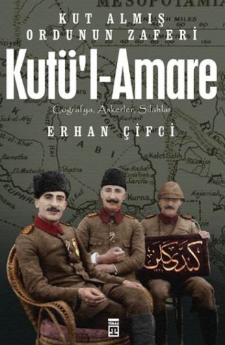 Kutül Amare Kut Almış Ordunun Zaferi Erhan Çifci Erhan Çifci 9786050826012