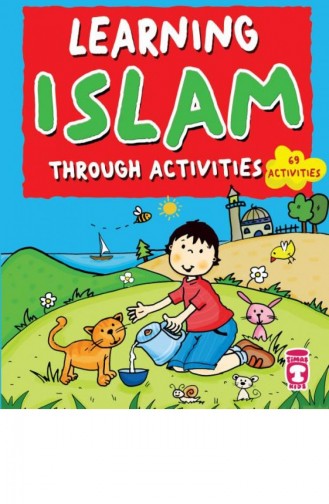 Learning Islam Through Activities Etkinliklerle İbadet Öğreniyorum İngilizce Ezel Yılmaz Mehmet Zeki Aydın Necla Saydam Nuray Türkyılmaz Catic Saadet Kocagöz Uzun Vahide Ulusoy