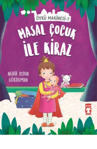 Masal Çocuk İle Kiraz Öykü Makinesi 7 Nehir Aydın Gökduman