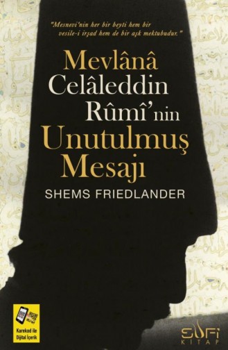 Mevlana Celaleddin Ruminin Unutulmuş Mesajı Shems Friedlander 9786059778299