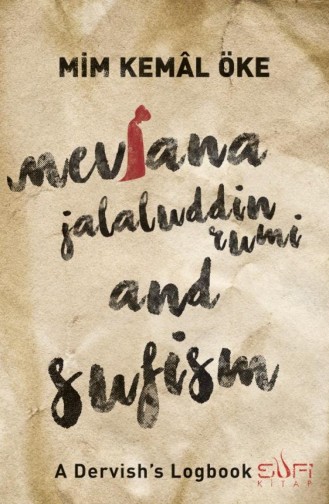 Mevlana Jalaluddin Rumi And Sufism Dervişin Seyir Defteri İngilizce Mim Kemal Oke