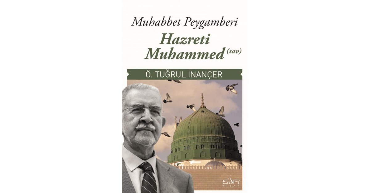 Muhabbet Peygamberi Hz Muhammed Sav Omer Tugrul Inancer Sefamerve