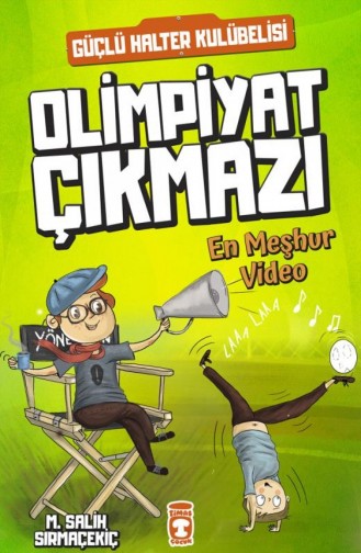 Olimpiyat Çıkmazı En Meşhur Video Güçlü Halter Kulübelisi Mehmet Salih Sırmaçekiç 9786050828375