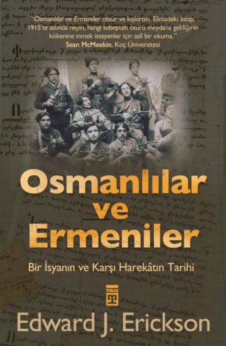 Osmanlılar Ve Ermeniler Edward J Erickson 9786050819472