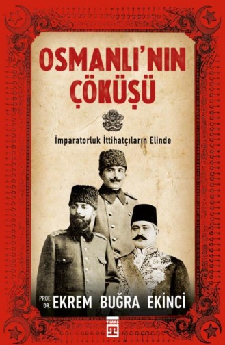 Osmanlının Çöküşü Ekrem Buğra Ekinci