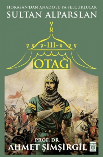 Otağ Iıı Sultan Alparslan Ahmet Şimşirgil 9786050829907