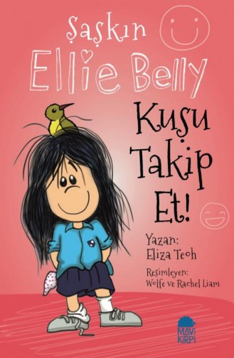 Şaşkın Ellie Belly Kuşu Takip Et Eliza Teoh 9786050826814