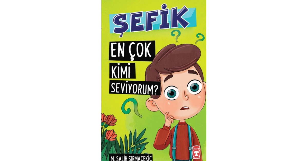 Sefik En Cok Kimi Seviyorum Mehmet Salih Sirmacekic Sefamerve