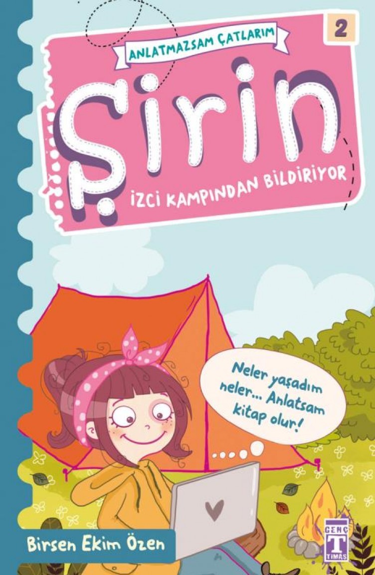 Sirin Izci Kampindan Bildiriyor Anlatmazsam Catlarim 2 Birsen Ekim Ozen Sefamerve