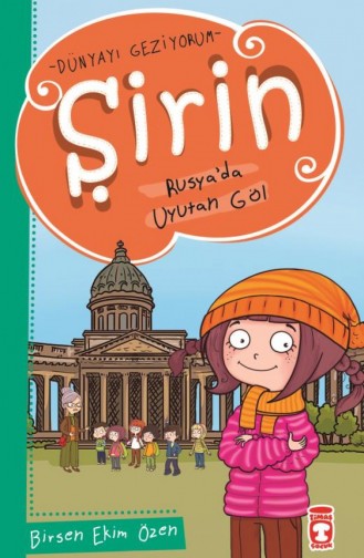 Şirin Rusyada Uyutan Göl Dünyayı Geziyorum Birsen Ekim Özen 9786050826555