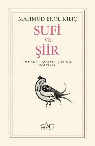 Sufi Ve Şiir Mahmud Erol Kılıç 9786059778541