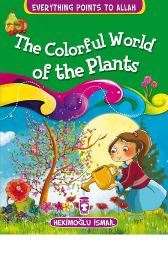 The Colorful World Of The Plants Bitkilerin Renkli Dünyası İngilizce Hekimoğlu İsmail 9786050815207