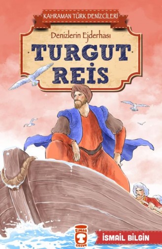 Turgut Reis Kahraman Türk Denizcileri İsmail Bilgin