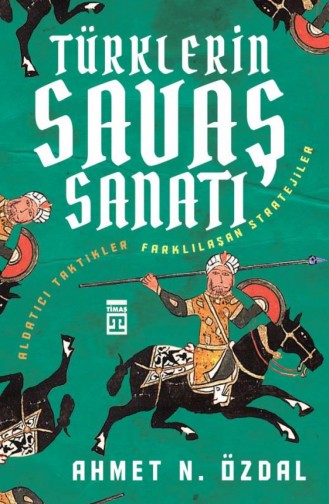 Türklerin Savaş Sanatı Ahmet Nurullah Özdal