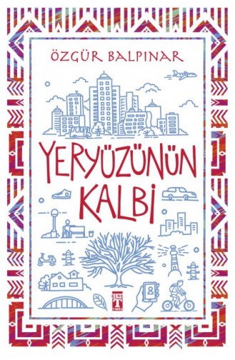 Yeryüzünün Kalbi Özgür Balpınar