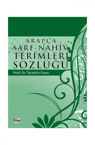 Prof Dr Tacettin Uzun Arapça Sarf-Nahiv Terimleri Sözlüğü 9786053510246