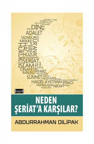 Abdurrahman Dilipak Neden Şeriata Karşılar