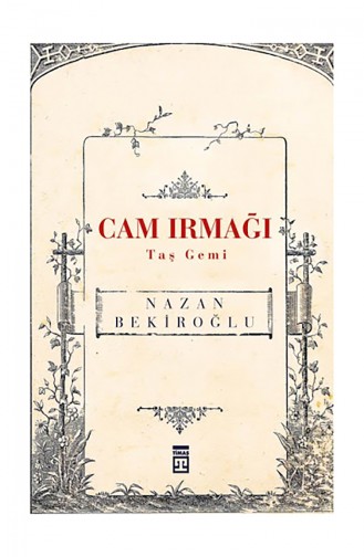 Nazan Bekiroğlu Cam Irmağı Taş Gemi Bez Ciltli Sert Kapak Özel Baskı