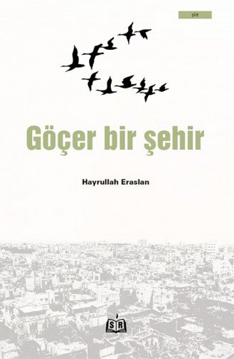 Hayrullah Eraslan Göçer Bir Şehir