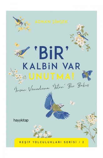 Adnan Şimşek Bir Kalbin Var Unutma 9786257909525