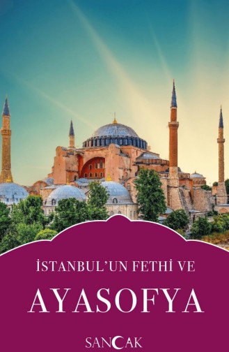 İstanbul Un Fethi Ve Ayasofya 9786257873352
