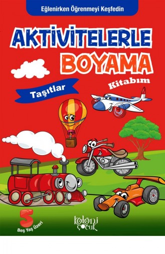 Aktivitelerle Boyama Kitabım Taşıtlar 9786257998741