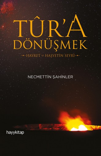 Necmettin Şahinler	Tûr A Dönüşmek