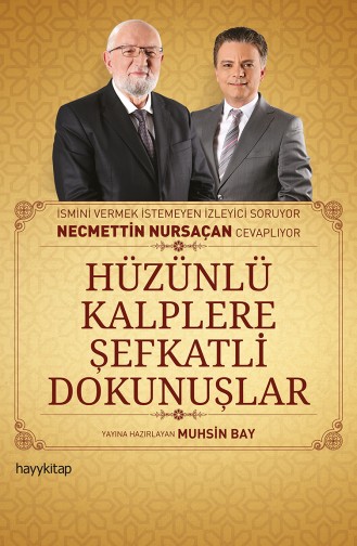 Necmettin Nursaçan- Muhsin Bay Hüzünlü Kalplere Şefkatli Dokunuşlar