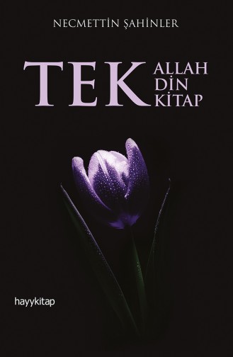 Necmettin Şahinler Tek Allah Tek Din Tek Kitap