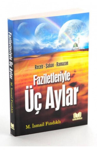 Recep Şaban Ramazan Üç Ayların Fazileti M İsmail Fındıkoğlu Yasin Yayınevi