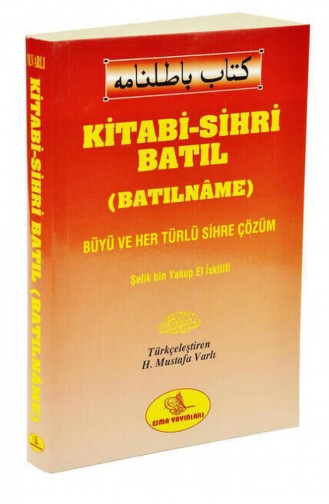 Kitabi Sihri Batıl Batılname Her Türlü Büyü Ve Sihre Çözüm Esma Yayınları