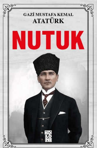 Koloni Kitap Nutuk Atatürk Ün Kaleminden Kaliteli Baskı Mustafa Kemal Atatürk