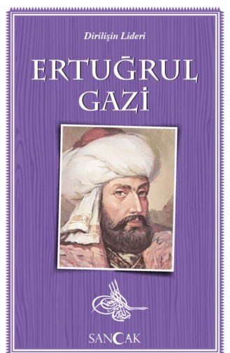 Sancak Yayınları Ertuğrul Gazi Direnişin Lideri