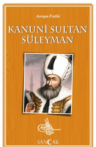 Sancak Yayınları Kanuni Sultan Süleyman Avrupa Fatihi