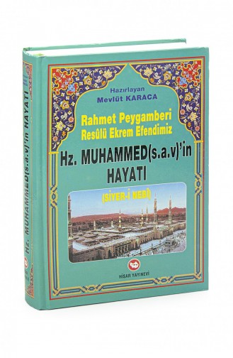 Rahmet Peygamberi Resulü Ekrem Efendimiz Hz Muhammed İn Hayatı Siyer İ Nebi Mevlüt Karaca 4897654306058