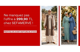 Ne manquez pas l’offre à 299,90 TL chez SEFAMERVE