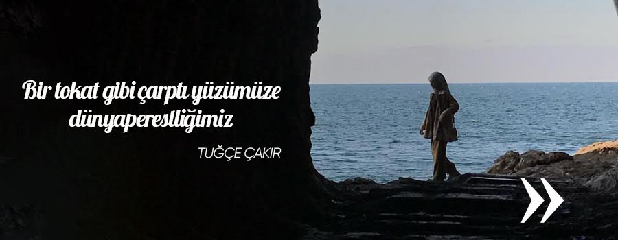 //www.sefamerve.com/image/data/tugce_cakir/bir_tokat_gibi_carpti_yuzumuze_dunyaperestligimiz_1.jpg